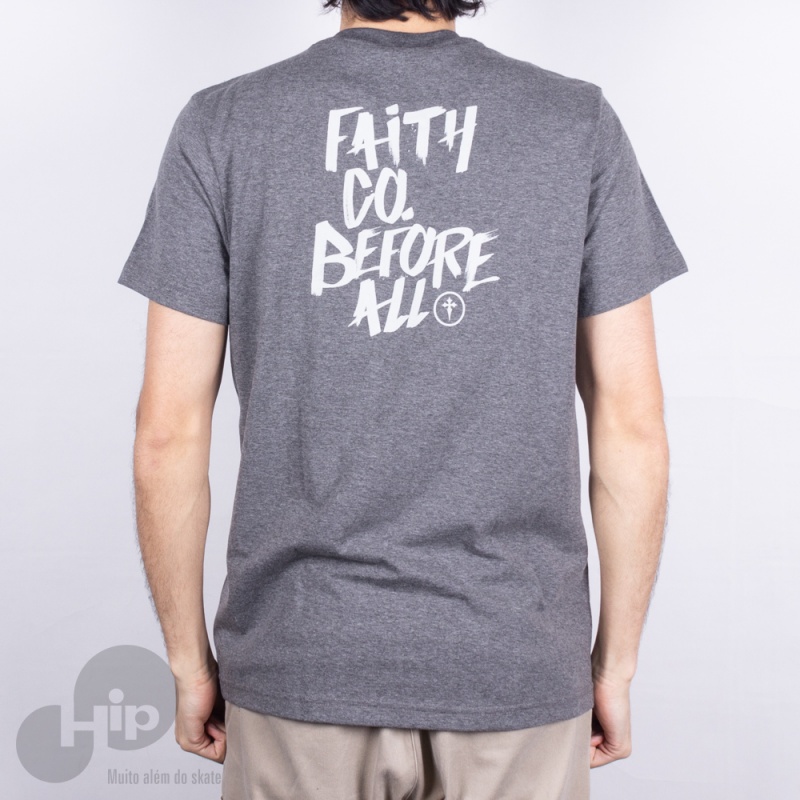 Camiseta Faith Before All Cinza